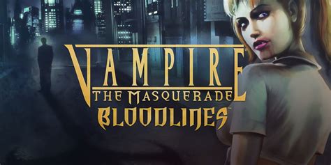  Vampire: The Masquerade – Bloodlines はダークファンタジーの世界に没頭できる傑作RPG！